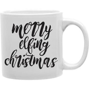 Merry Elfing Christmas Mug  Coffee and Tea Ceramic  Mug 11oz