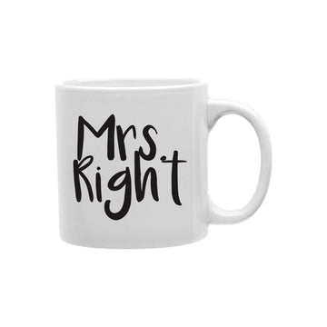 MRS RIGHT  Coffee and Tea Ceramic  Mug 11oz
